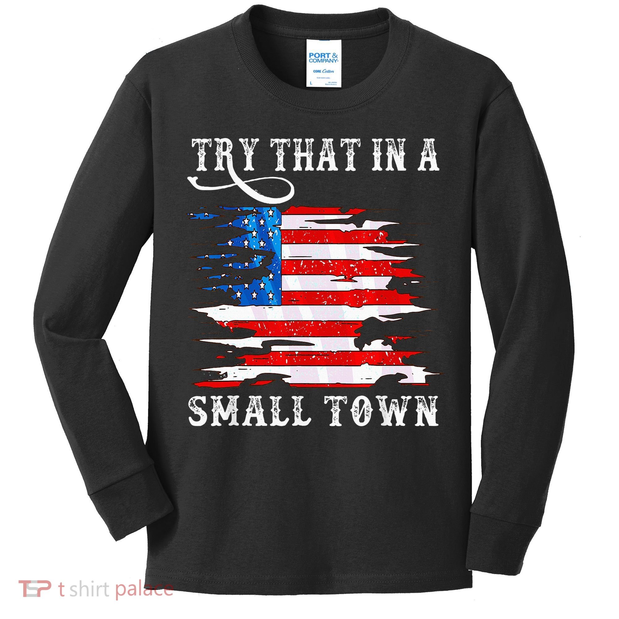 Try That In A Small Country Western Town Country Music Lover Kids Long Sleeve Shirt