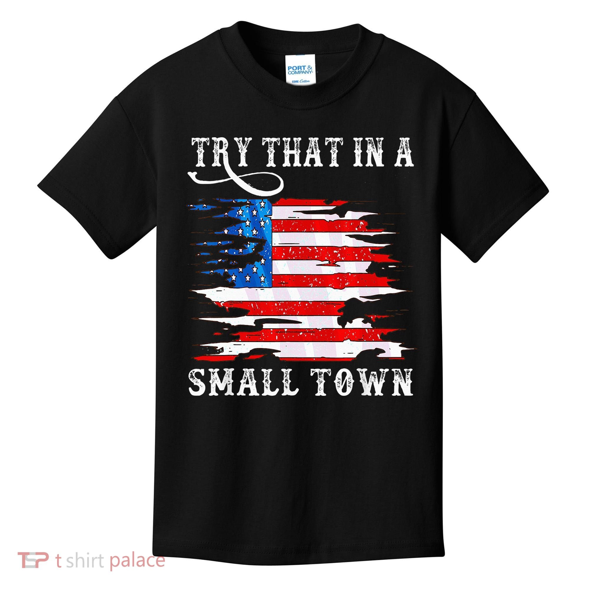 Try That In A Small Country Western Town Country Music Lover Kids T-Shirt