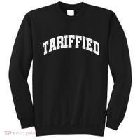 Tariffied Tariff Ied Funny Trump Economic Tariffs War Sweatshirt thumb 0