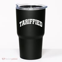Tariffied Tariff Ied Funny Trump Economic Tariffs War Tumbler thumb 0