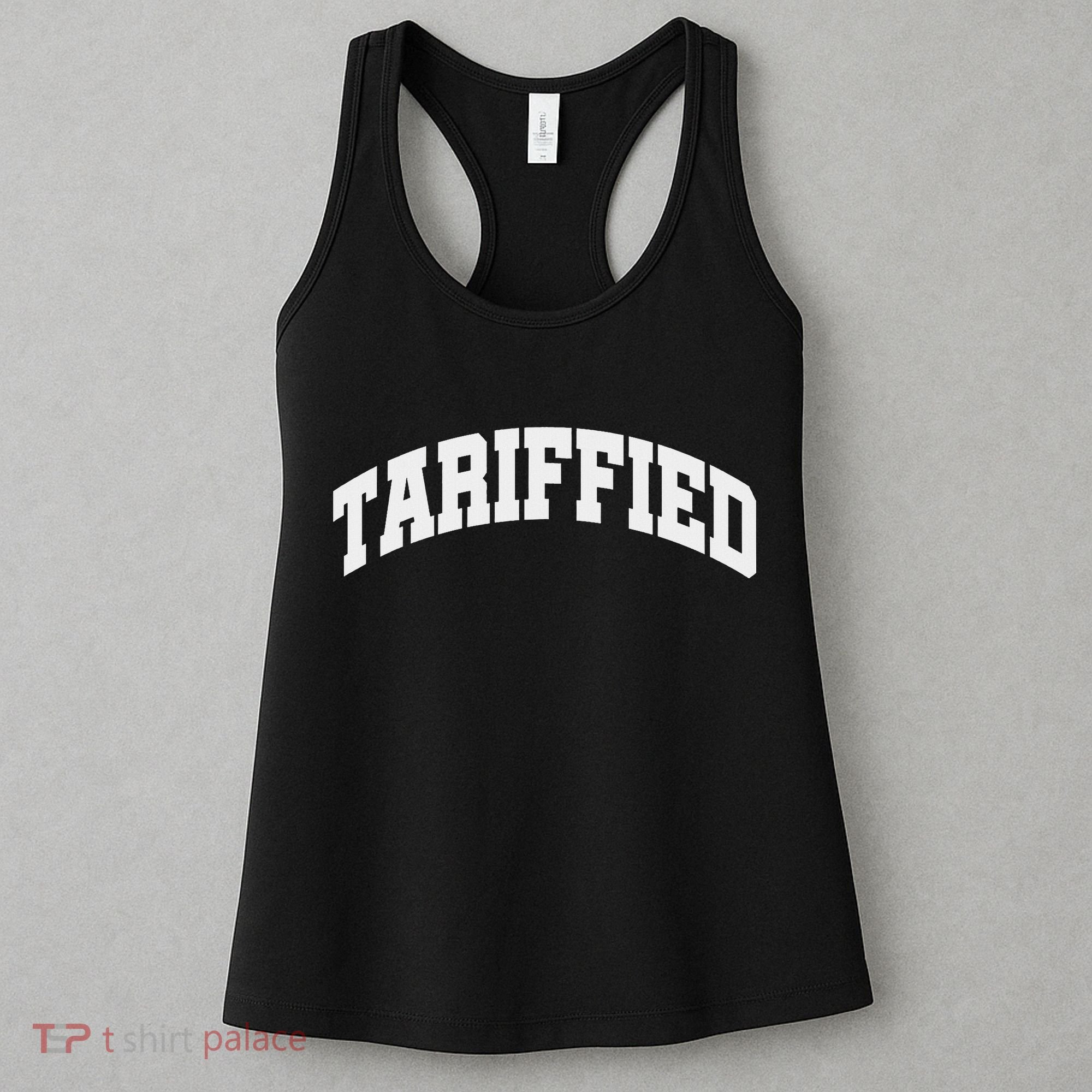 Tariffied Tariff Ied Funny Trump Economic Tariffs War Women's Tank Top