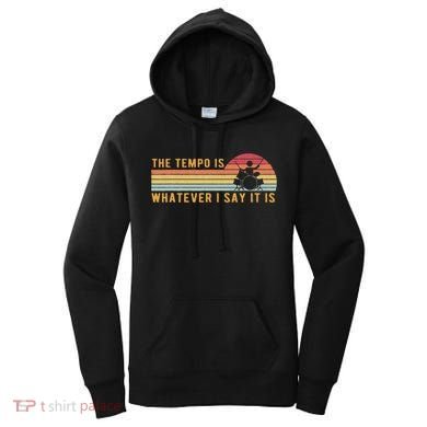 The Tempo Is Whatever I Say It Is Funny Drummer Design Women's Hoodie