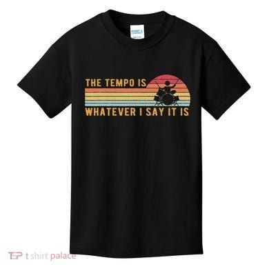 The Tempo Is Whatever I Say It Is Funny Drummer Design Kids T-Shirt