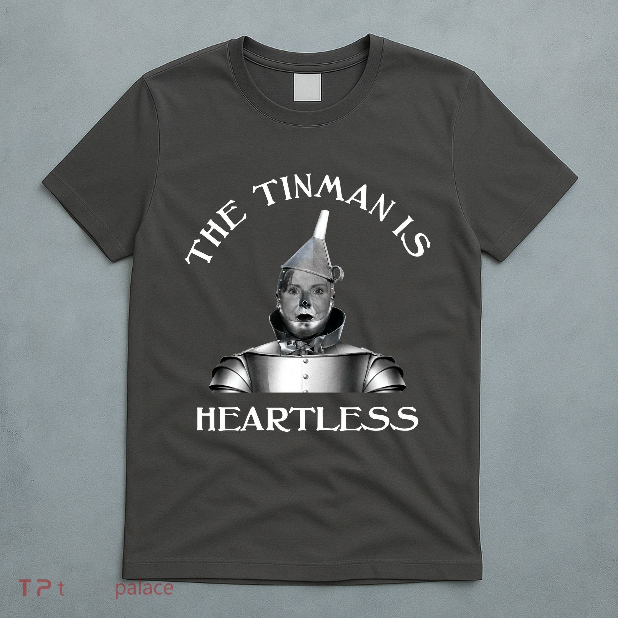 The Tinman Is Heartless Nancy Pelosi T-Shirt