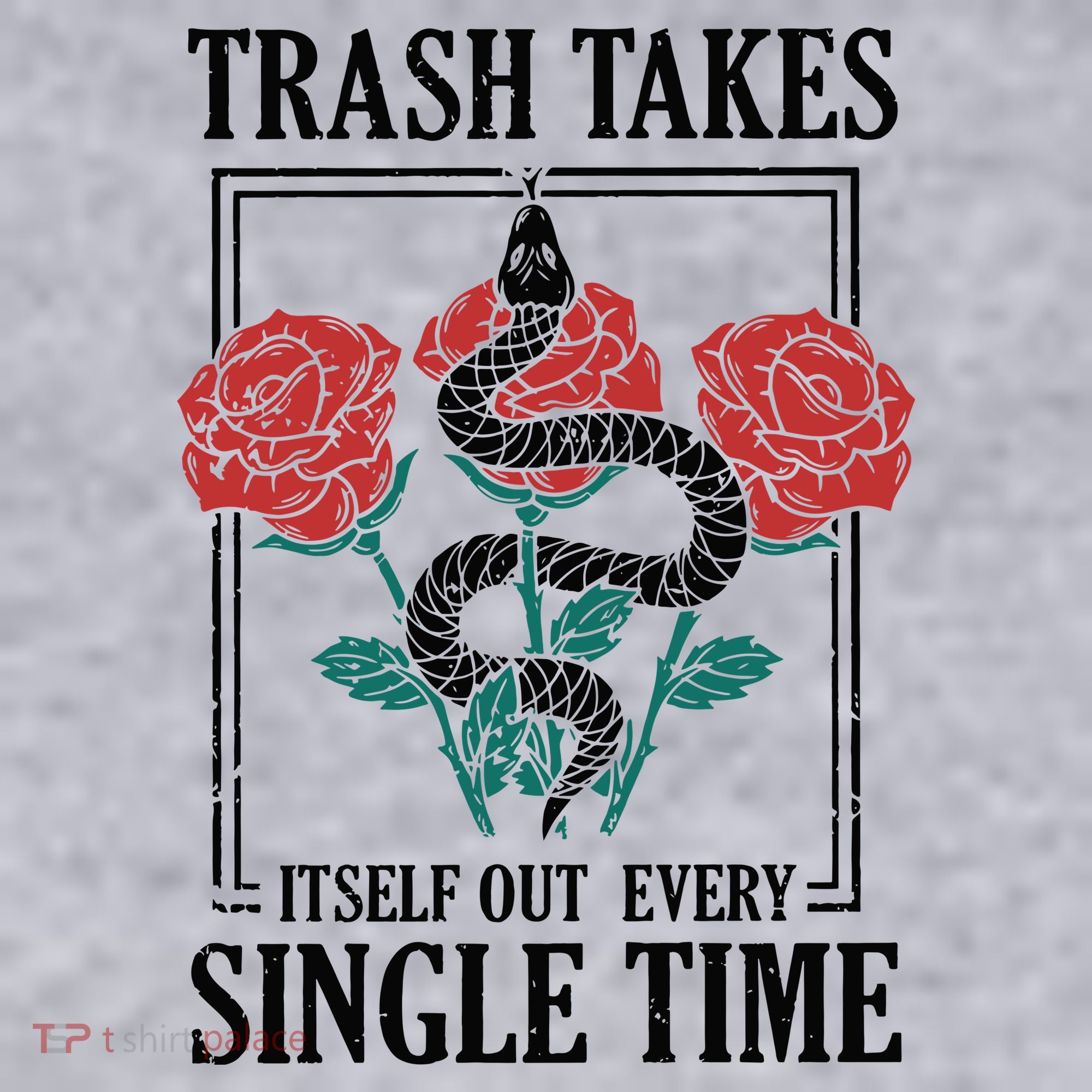 Trash Takes Itself Out Every Single Time Women's Sweatshirt