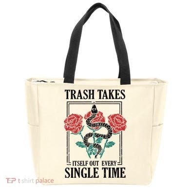 Trash Takes Itself Out Every Single Time Tote Bag