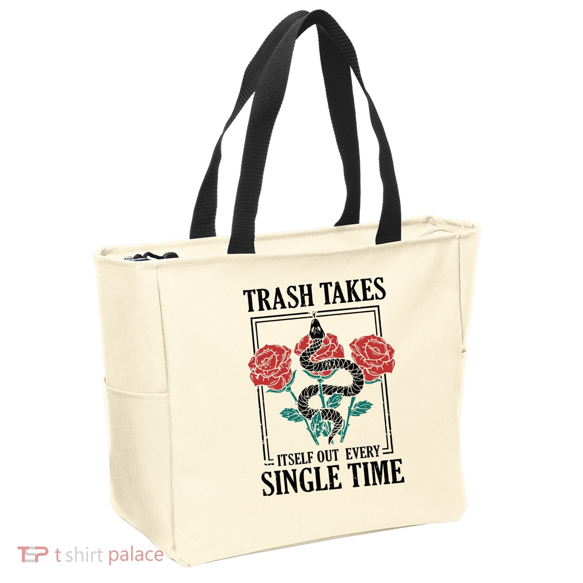 Trash Takes Itself Out Every Single Time Tote Bag