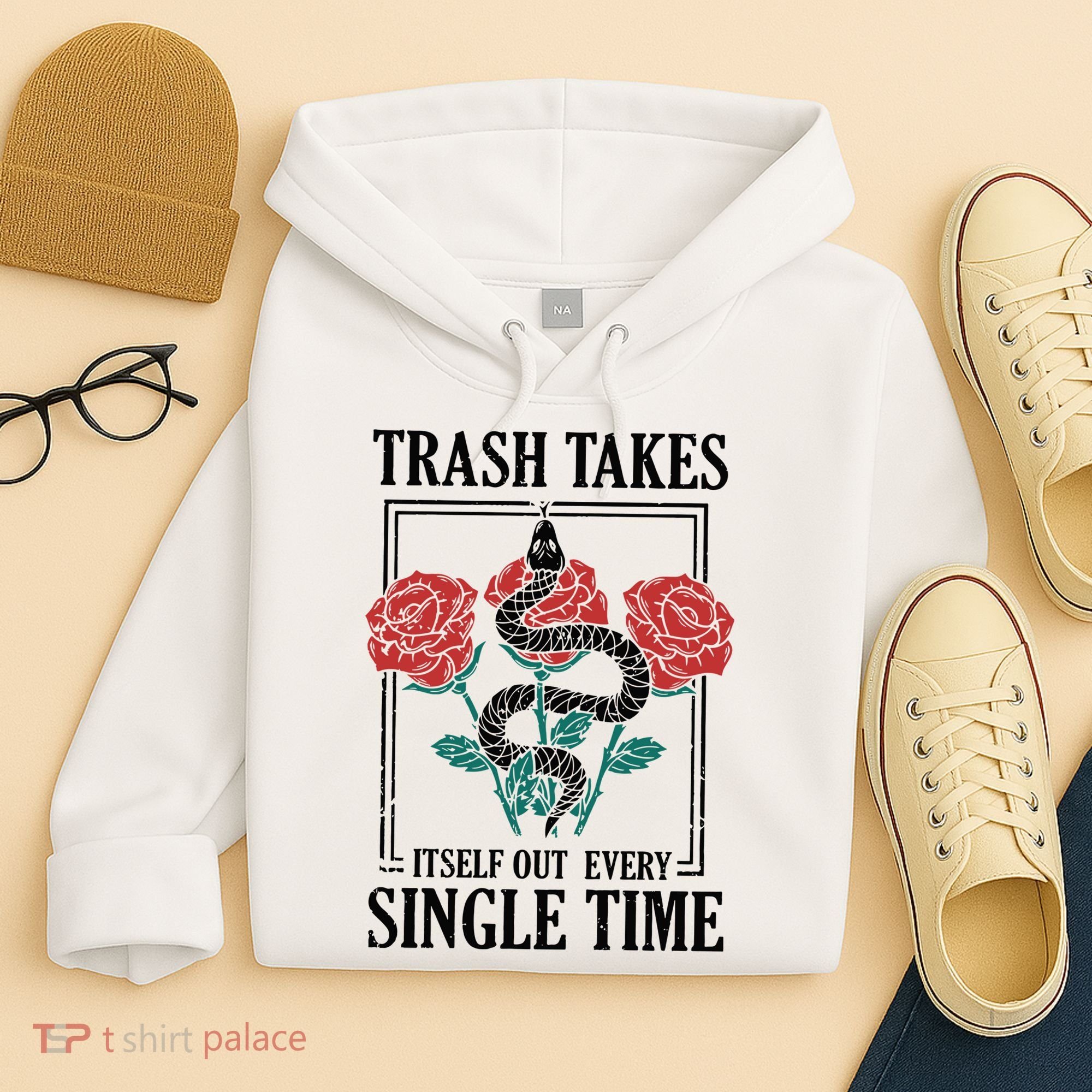 Trash Takes Itself Out Every Single Time Hoodie