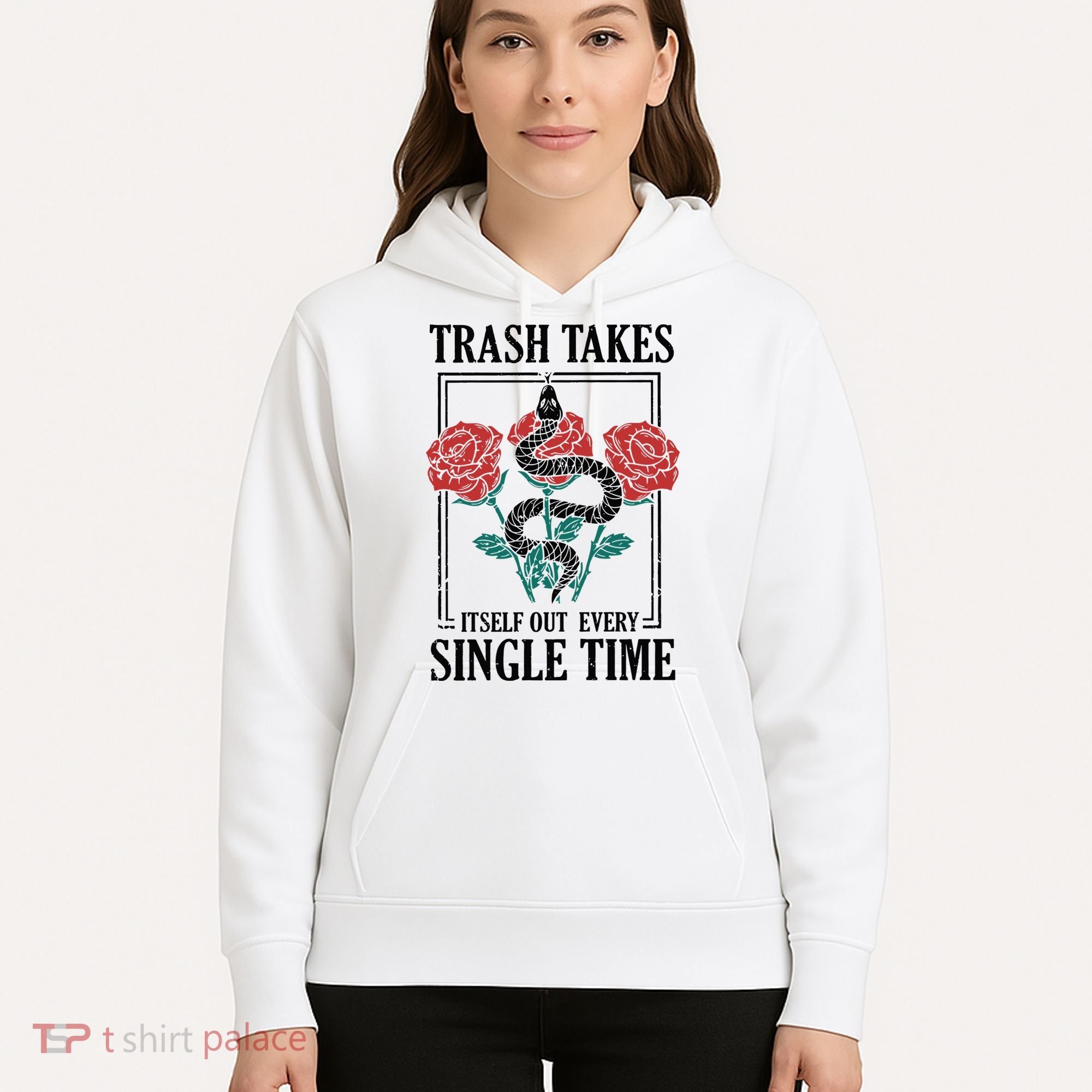 Trash Takes Itself Out Every Single Time Hoodie