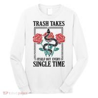 Trash Takes Itself Out Every Single Time Long Sleeve Shirt thumb 0