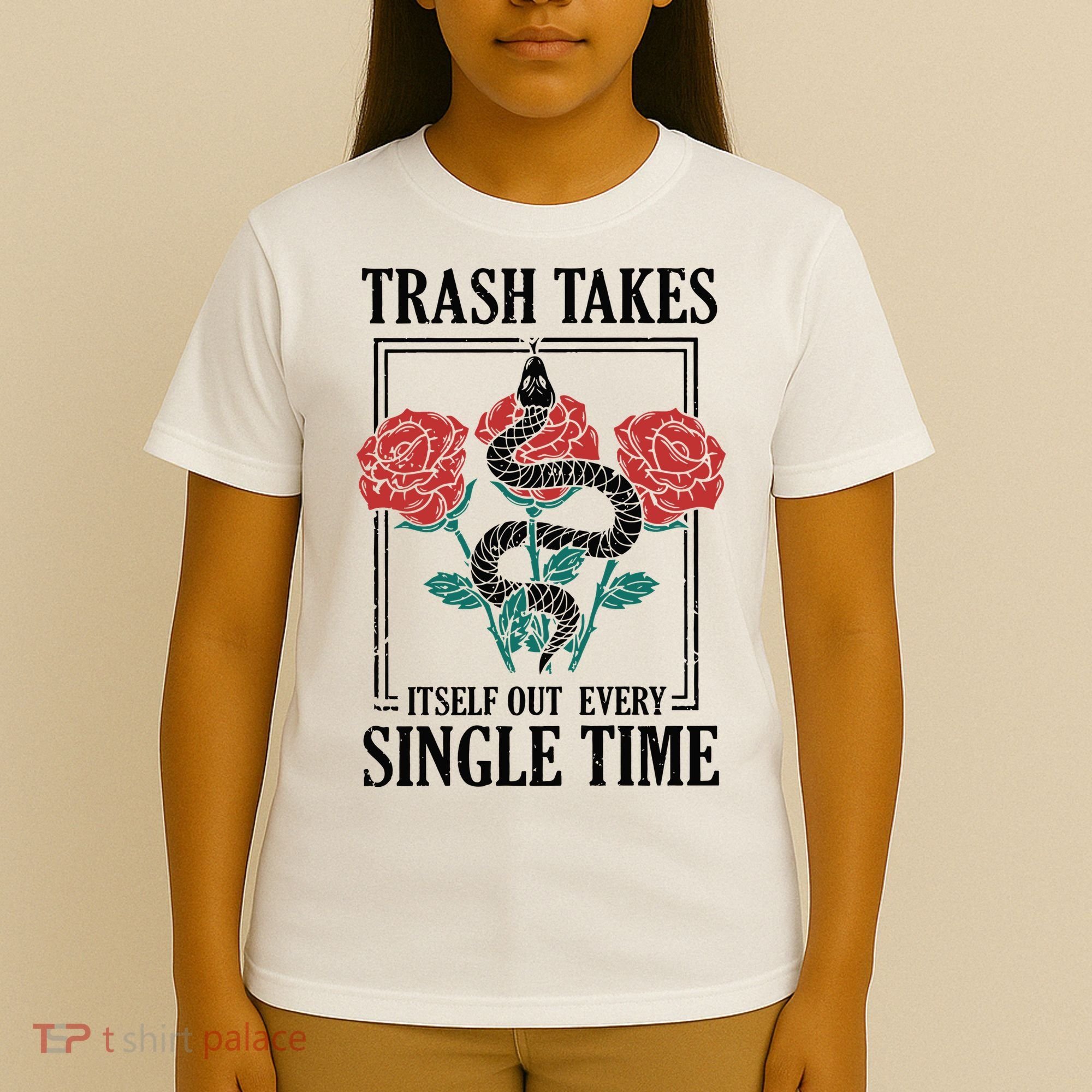 Trash Takes Itself Out Every Single Time T-Shirt