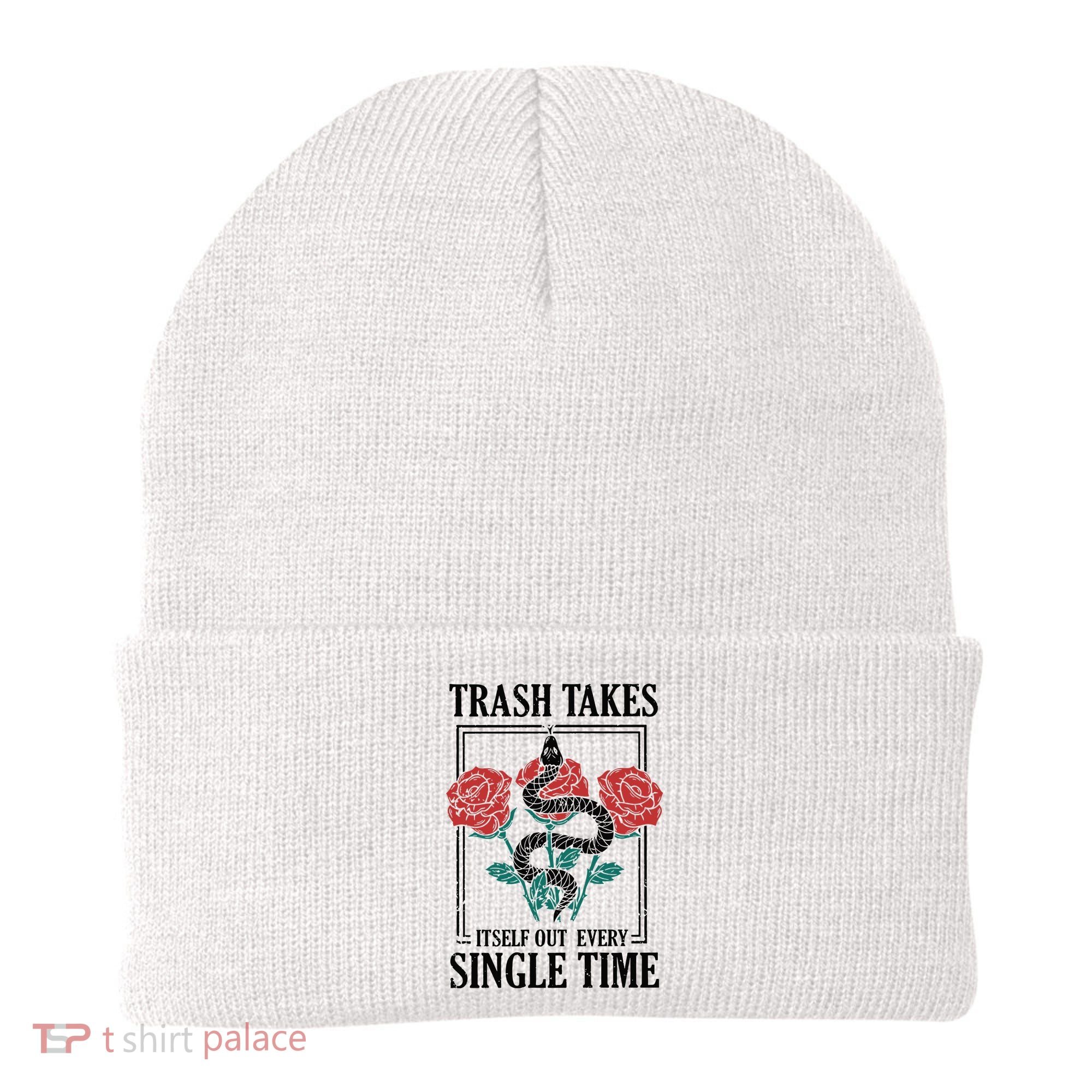 Trash Takes Itself Out Every Single Time Beanie