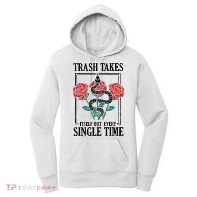 Trash Takes Itself Out Every Single Time Women's Hoodie