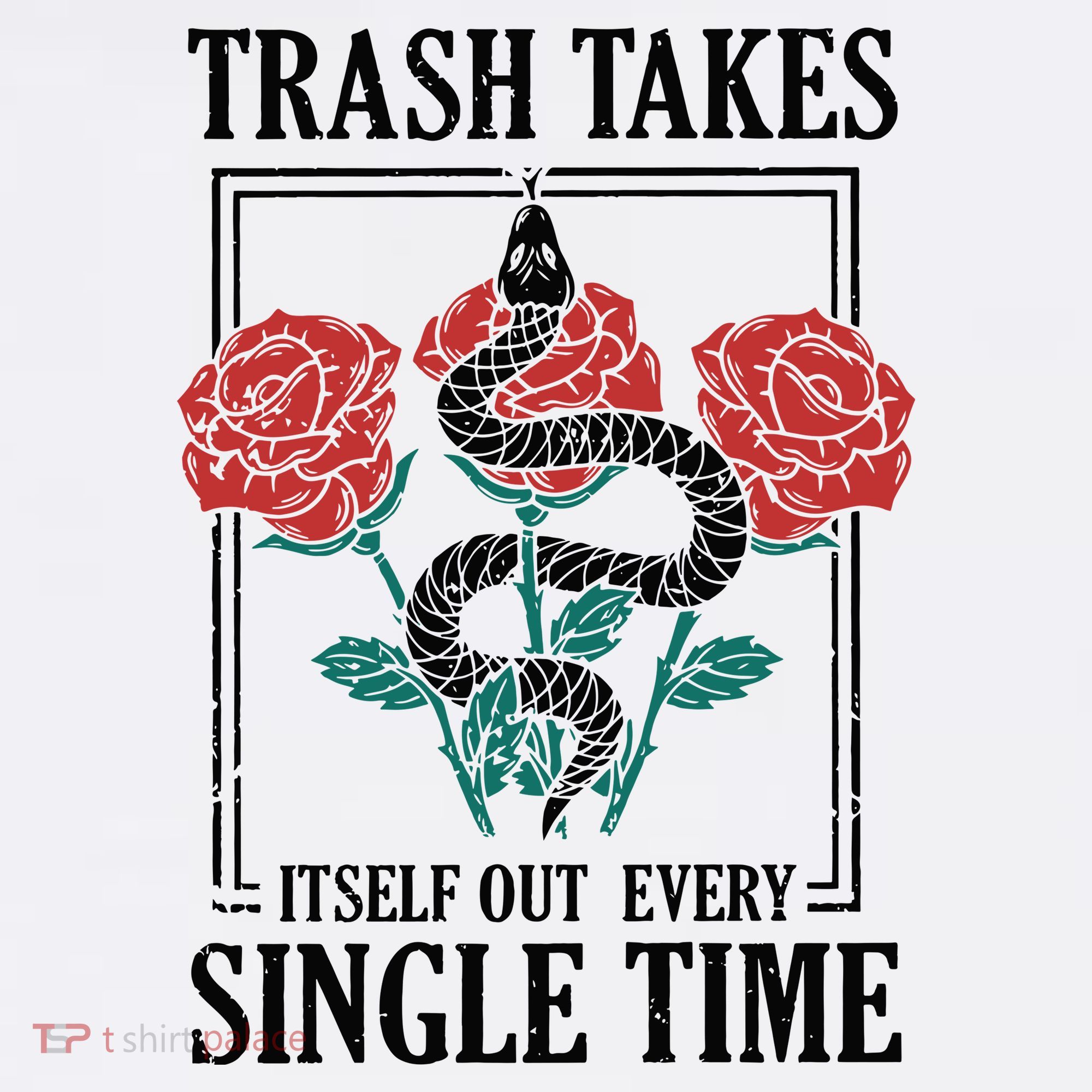 Trash Takes Itself Out Every Single Time Tank Top