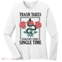 Trash Takes Itself Out Every Single Time Women's Long Sleeve Shirt thumb 0