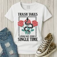 Trash Takes Itself Out Every Single Time Women's T-Shirt thumb 3