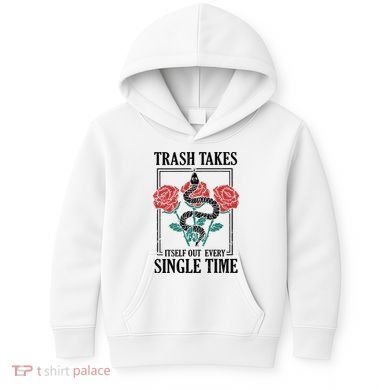 Trash Takes Itself Out Every Single Time Kids Hoodie