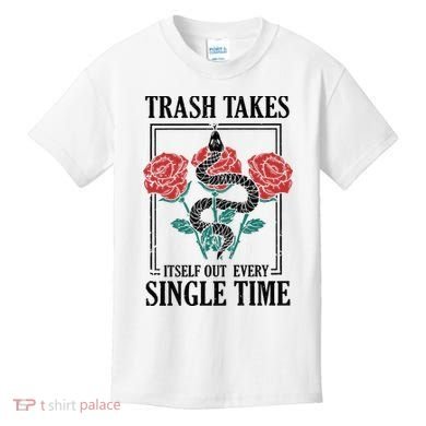 Trash Takes Itself Out Every Single Time Kids T-Shirt