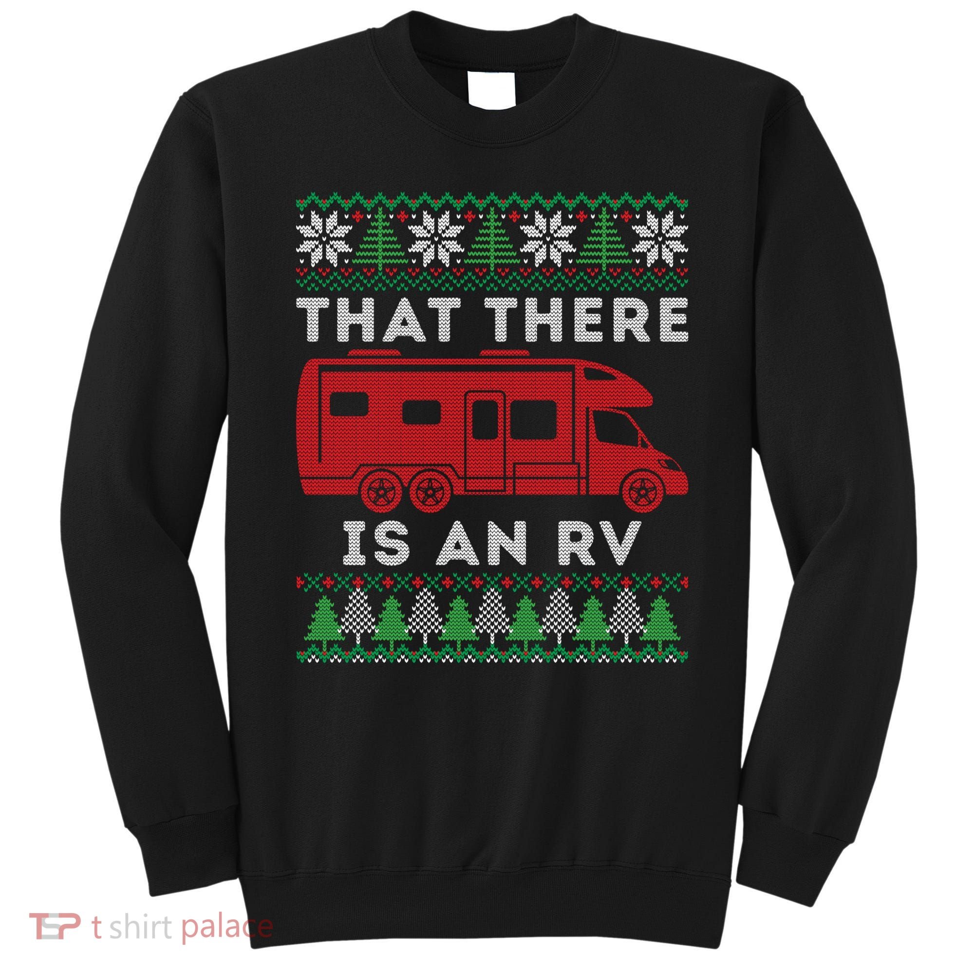 That There Is An RV Ugly Christmas Camping Holiday Sweatshirt
