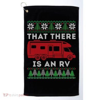 That There Is An RV Ugly Christmas Camping Holiday Golf Towel