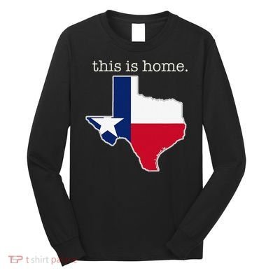 Texas This Is Home with State Outline and Texas Flag Long Sleeve Shirt