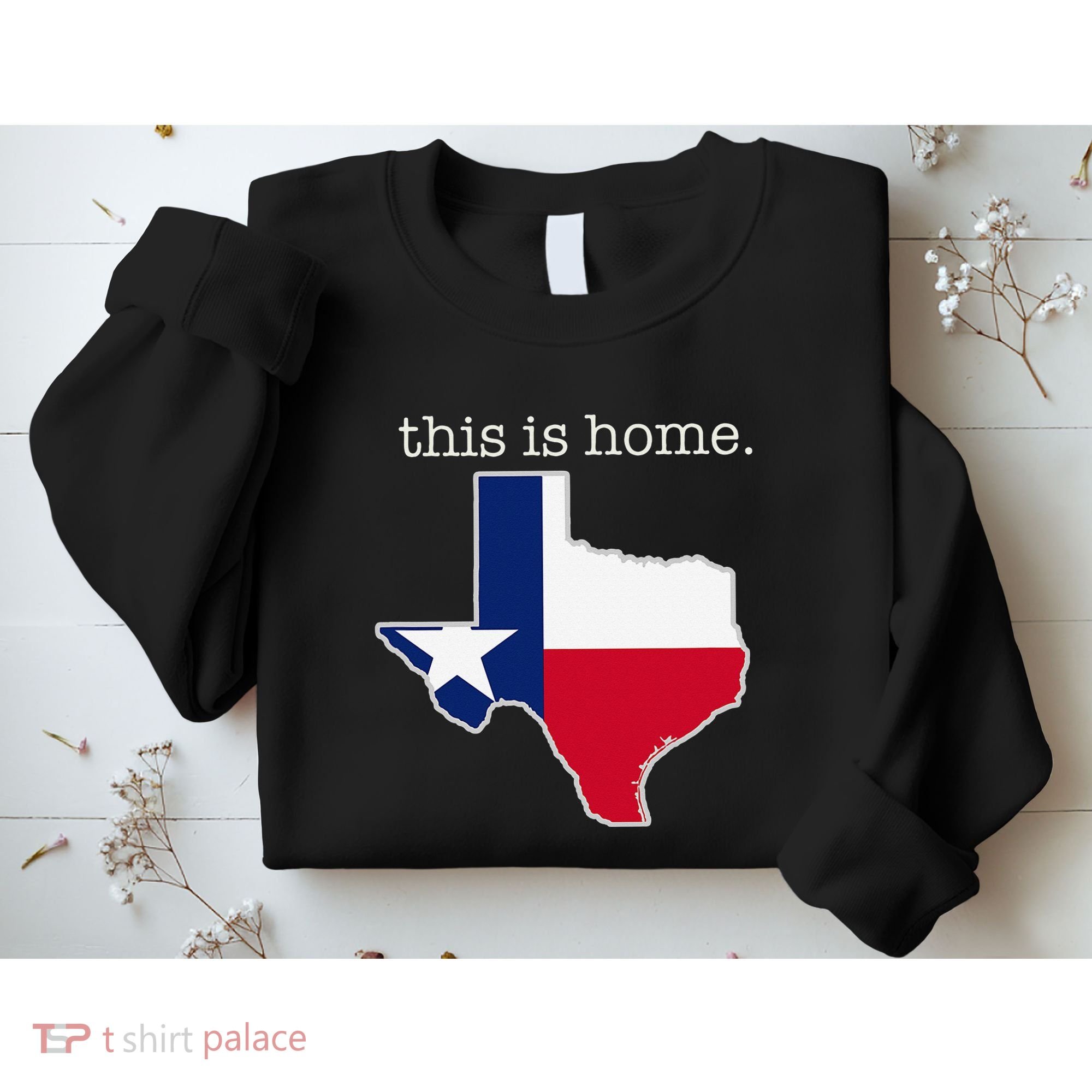 Texas This Is Home with State Outline and Texas Flag Sweatshirt