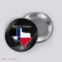 Texas This Is Home with State Outline and Texas Flag Button thumb 0