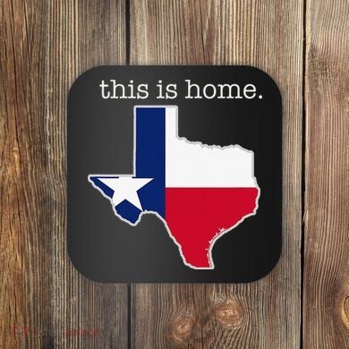 Texas This Is Home with State Outline and Texas Flag Coaster