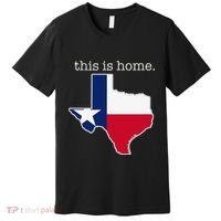 Texas This Is Home with State Outline and Texas Flag Premium T-Shirt thumb 0