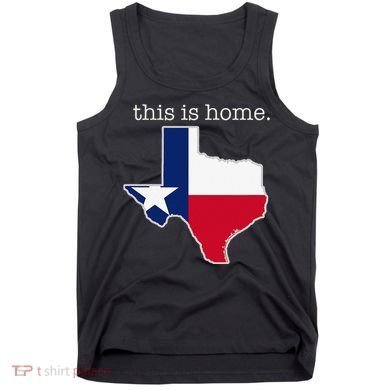Texas This Is Home with State Outline and Texas Flag Tank Top