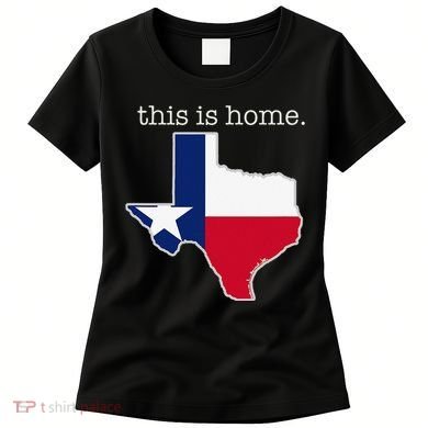 Texas This Is Home with State Outline and Texas Flag Women's T-Shirt