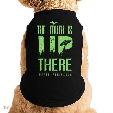 The Truth Is Up There Upper Peninsula Ufo Doggie Tank