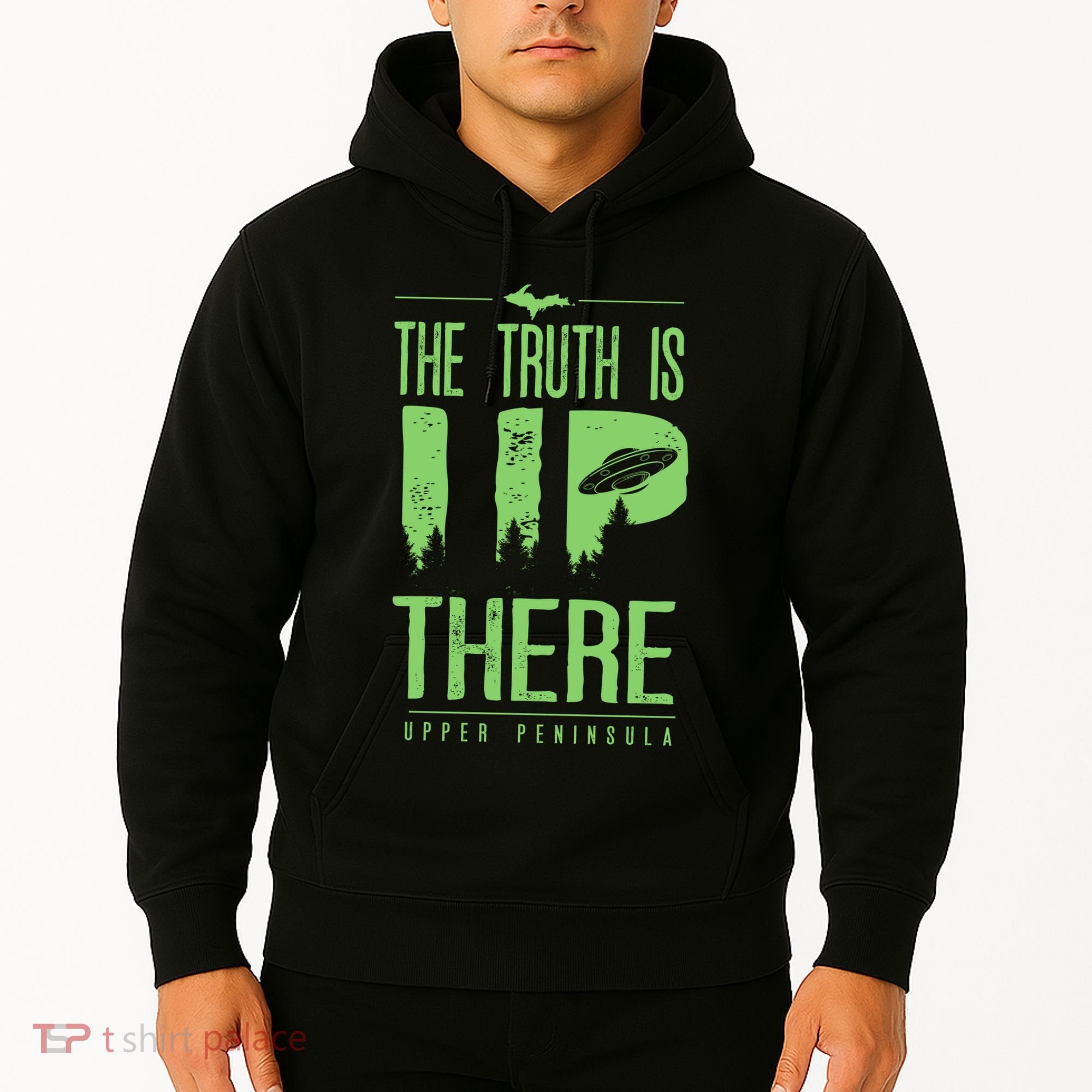 The Truth Is Up There Upper Peninsula Ufo Hoodie