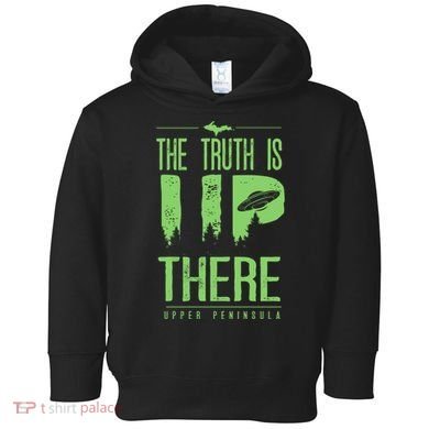 The Truth Is Up There Upper Peninsula Ufo Toddler Hoodie
