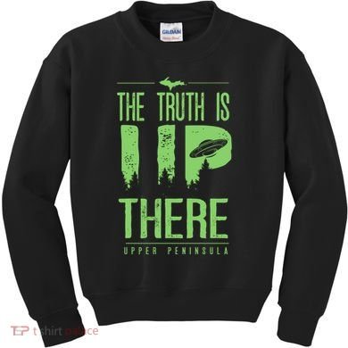 The Truth Is Up There Upper Peninsula Ufo Kids Sweatshirt