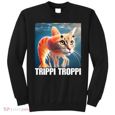 Trippi Troppi - Italian Brainrot Meme  Sweatshirt