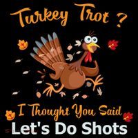 Turkey Trot? I Thought You Said Lets Do Shots Thanksgiving Gift Coffee Mug thumb 5