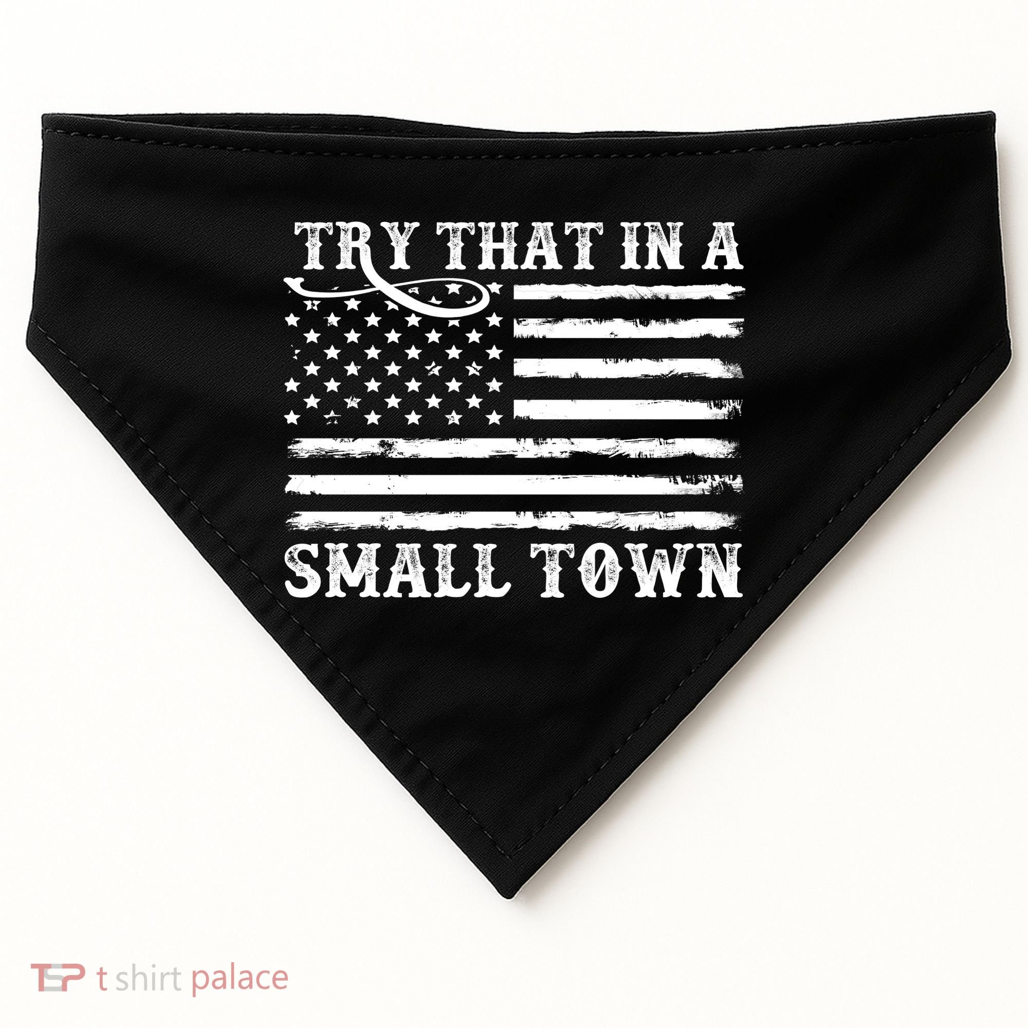 Try That In My Small Town USA-Made Doggie Bandana
