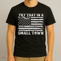 Try That In My Small Town T-Shirt thumb 3