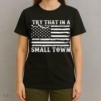 Try That In My Small Town T-Shirt thumb 4