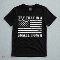 Try That In My Small Town T-Shirt thumb 5