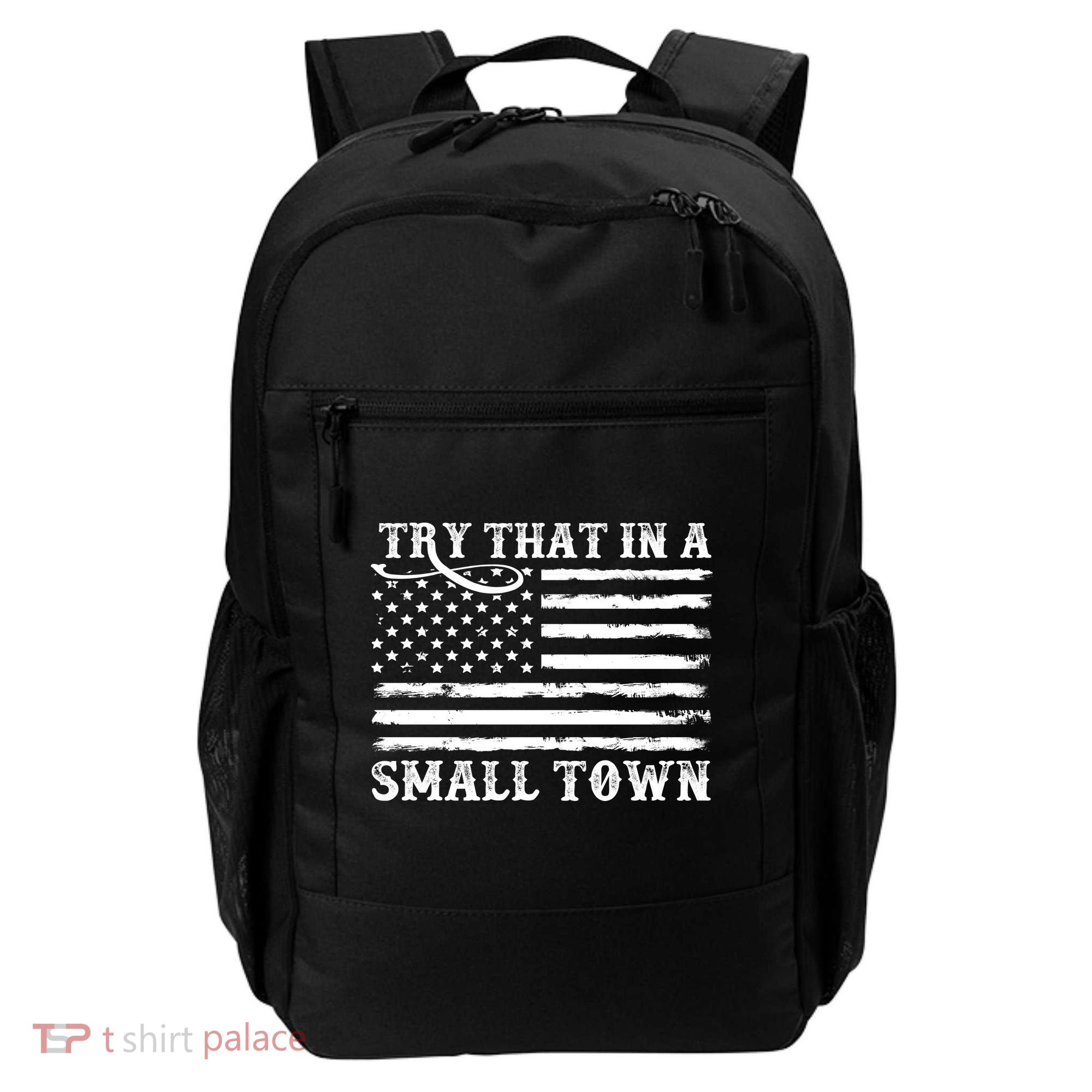 Try That In My Small Town Backpack