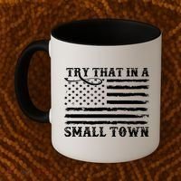 Try That In My Small Town Coffee Mug thumb 2