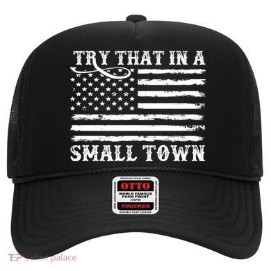 Try That In My Small Town Hat