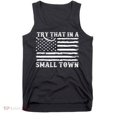 Try That In My Small Town Tank Top