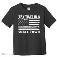 Try That In My Small Town Toddler T-Shirt thumb 0