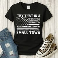 Try That In My Small Town Women's T-Shirt thumb 3