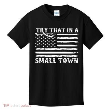 Try That In My Small Town Kids T-Shirt