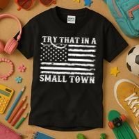 Try That In My Small Town Kids T-Shirt thumb 3