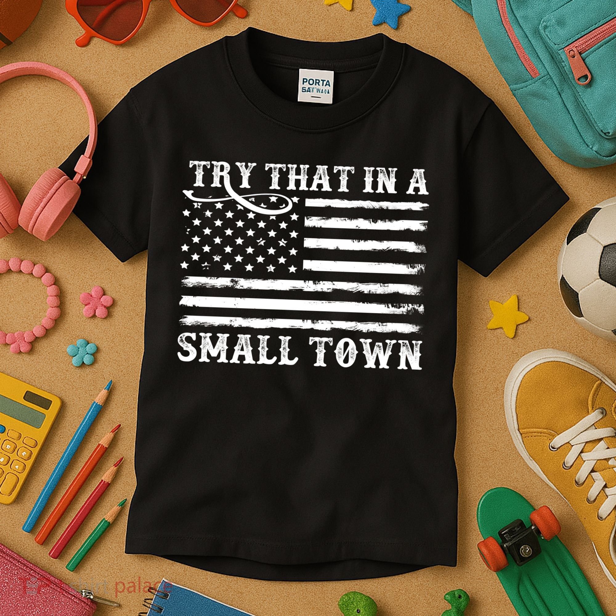 Try That In My Small Town Kids T-Shirt